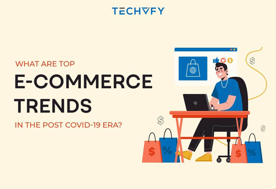 Top 10 E-Commerce Trends in the post-COVID-19