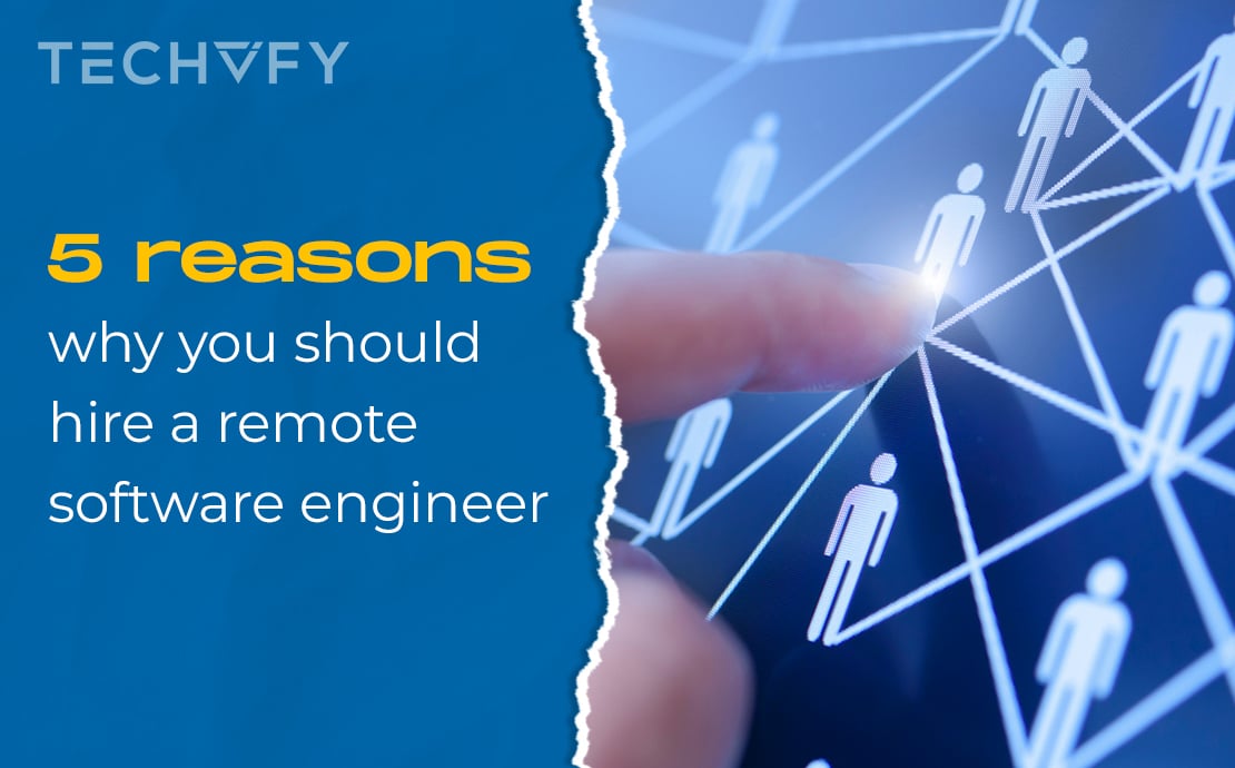 The 5 Advantages of Hiring Remote Software Engineers