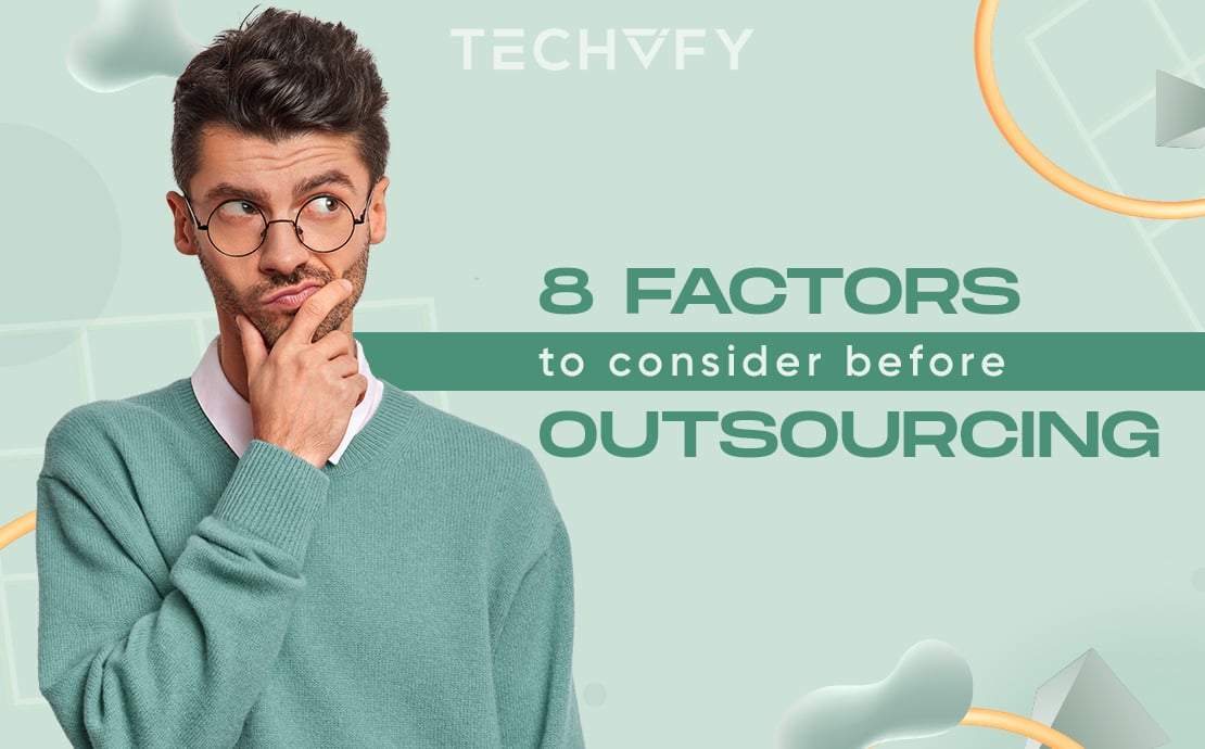 8 Factors To Consider Before Software Outsourcing