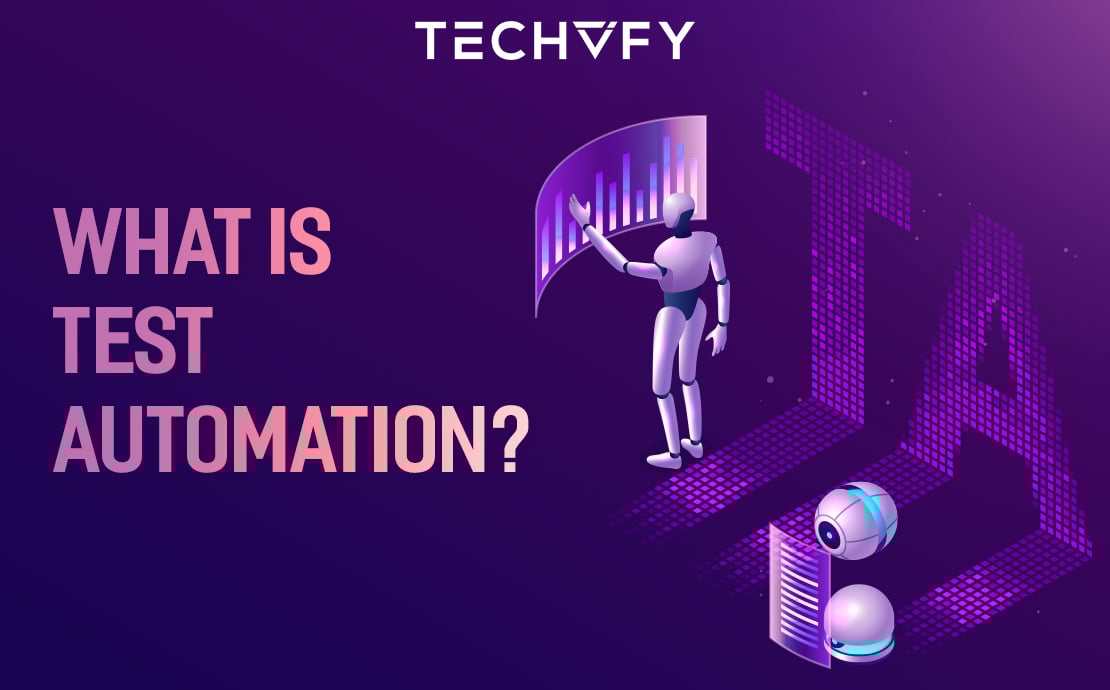 Test automation: All you need to know