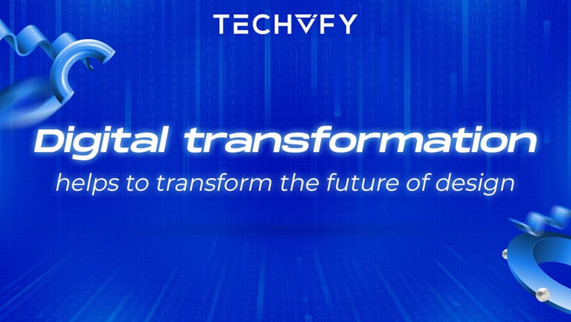 How Digital Transformation Affects Design Process