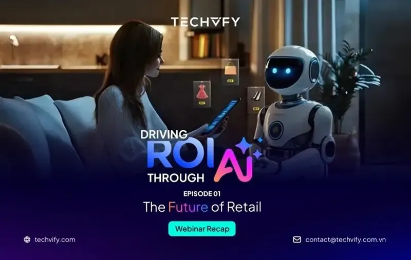 Driving ROI Through AI – EP1: The Future of Retail (Webinar Recap)