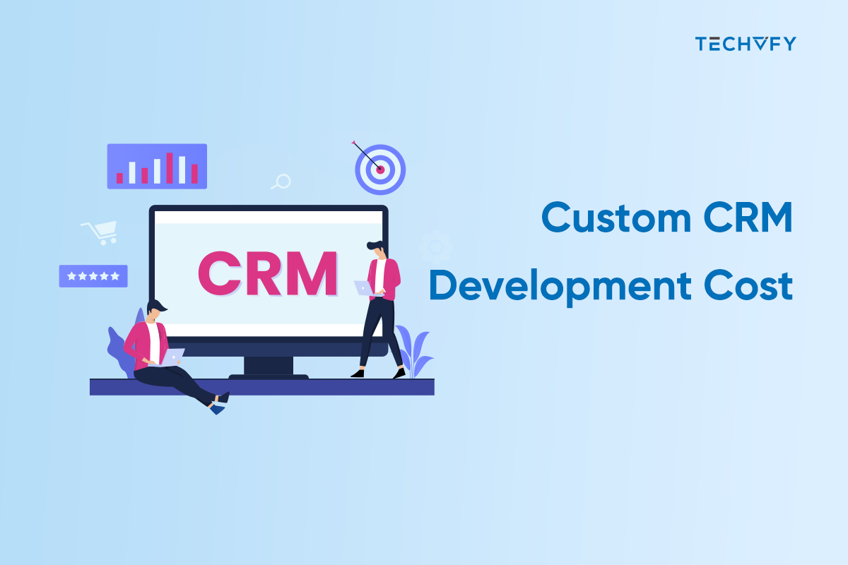 How Much Does Custom CRM Development Cost In 2025?