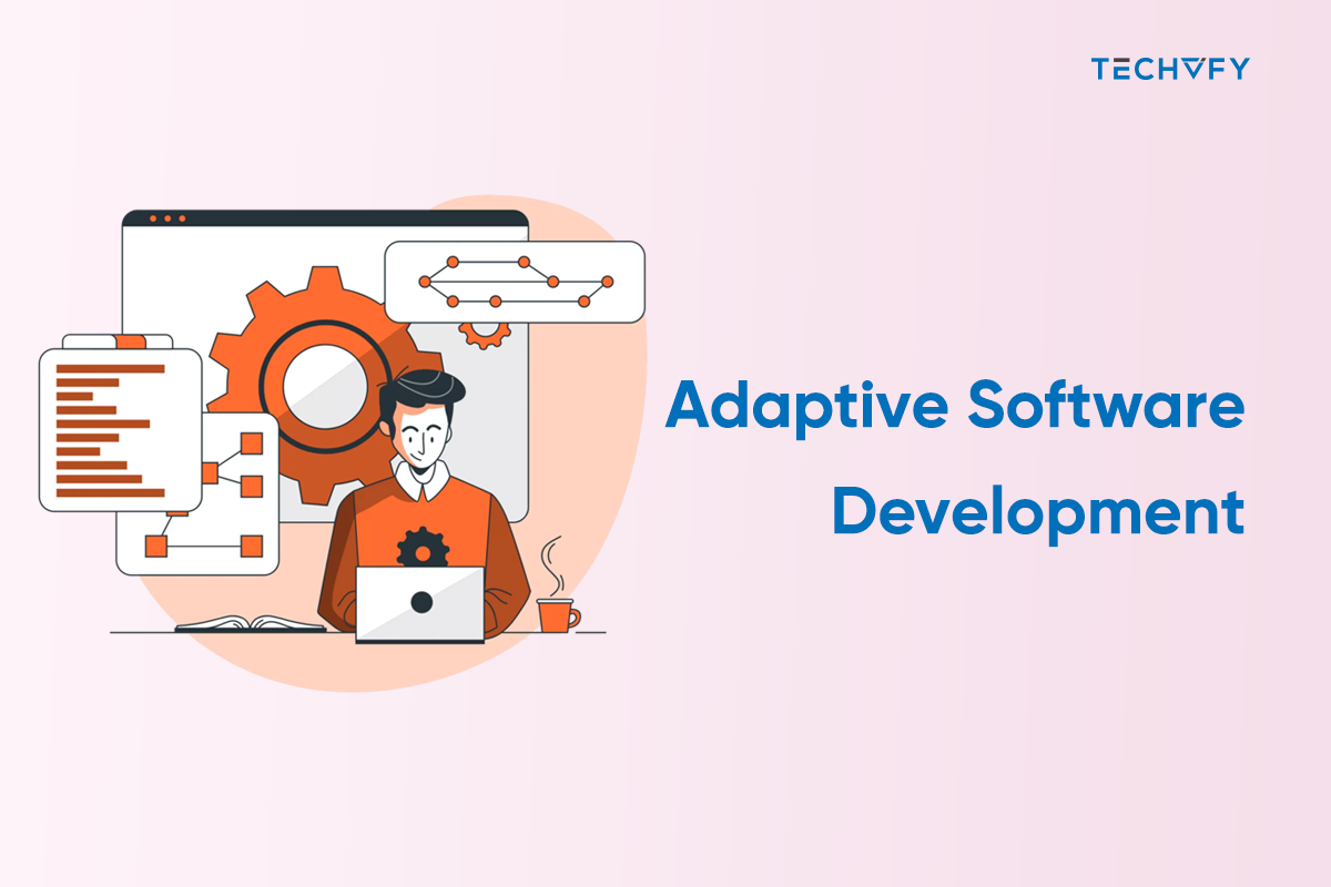 Adaptive Software Development: Everything From A-Z
