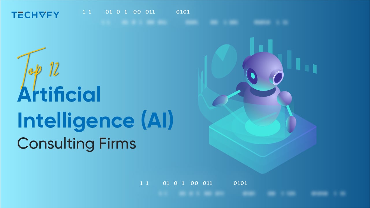 Top 12 Artificial Intelligence (AI) Consulting Firms