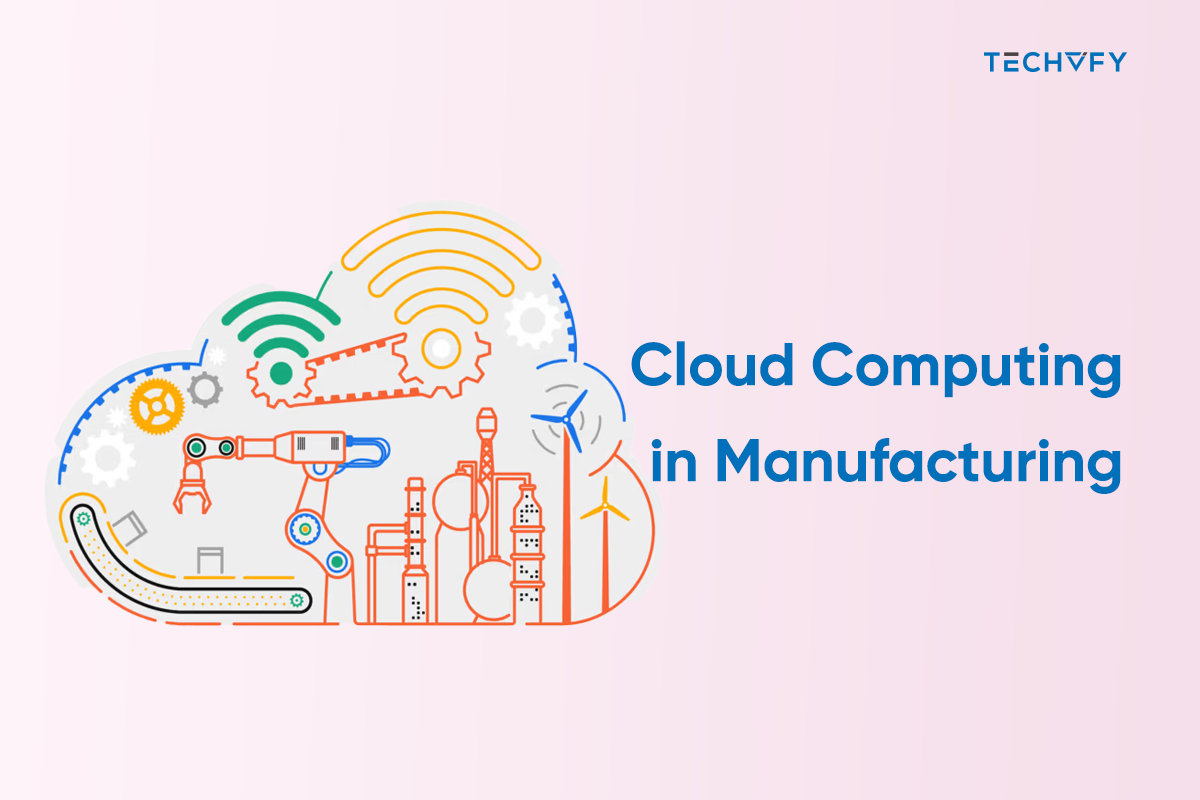 Why Cloud Computing in Manufacturing is The Upcoming Trend