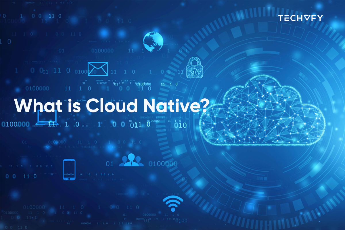 What is Cloud Native? How to Stay Ahead in the Digital Game 