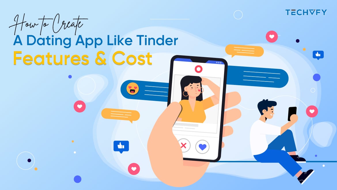 How To Create A Dating App Like Tinder: Features & Cost