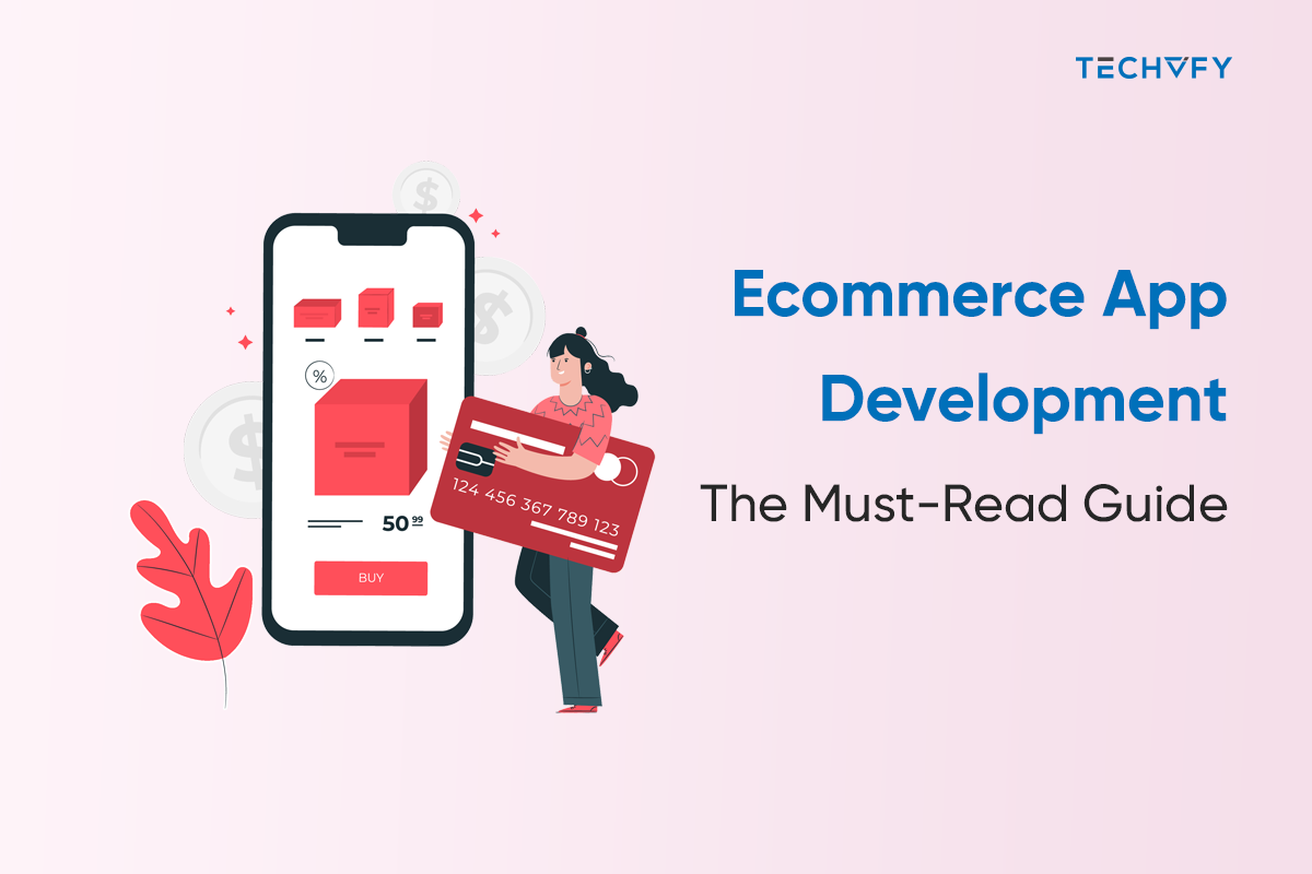 Ecommerce App Development – Read This Before Building Your Next App