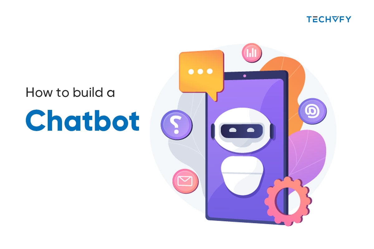 How to Build a Chatbot: Step-by-step Guide 