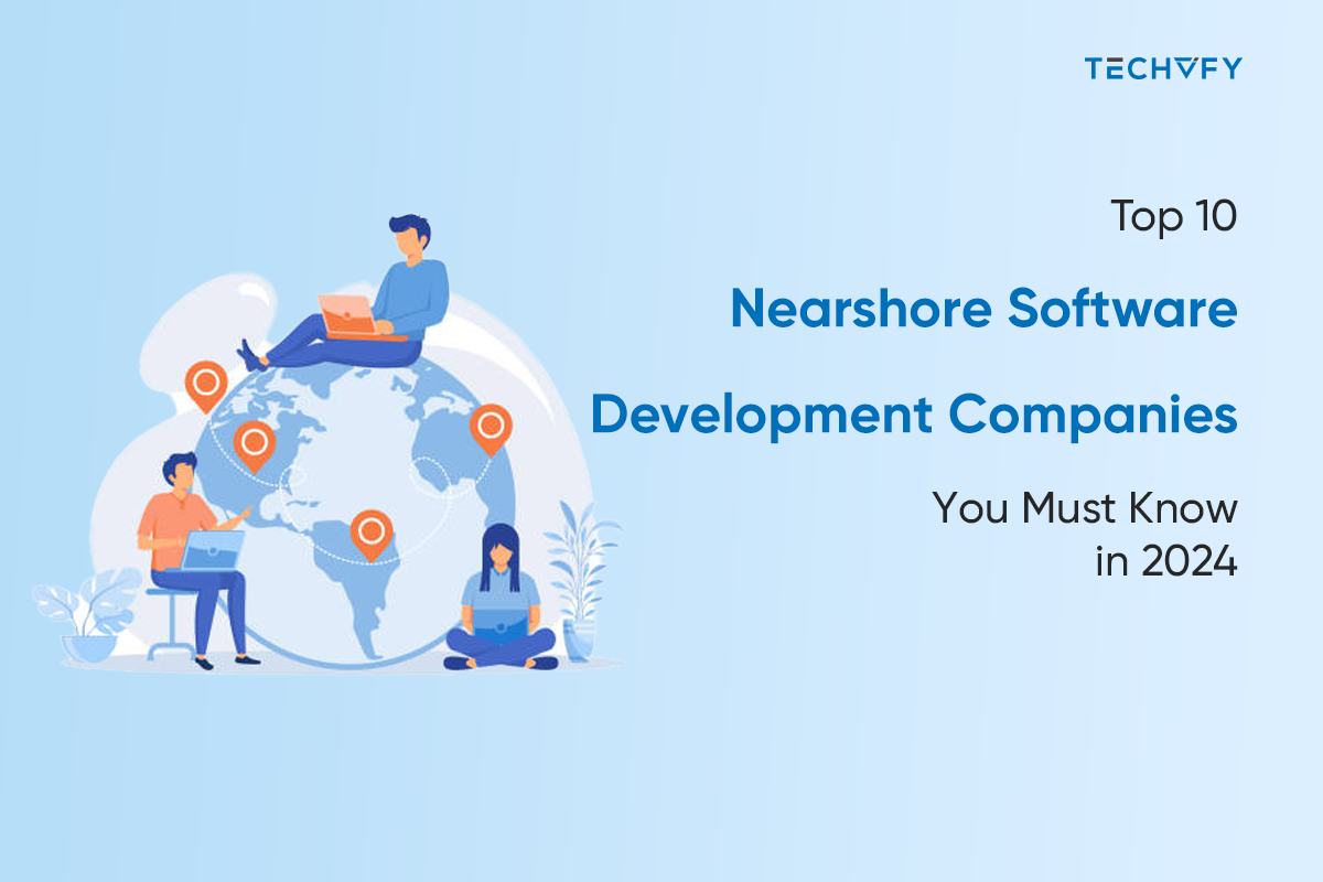 Top 10 Nearshore Software Development Companies You Must Know in 2025