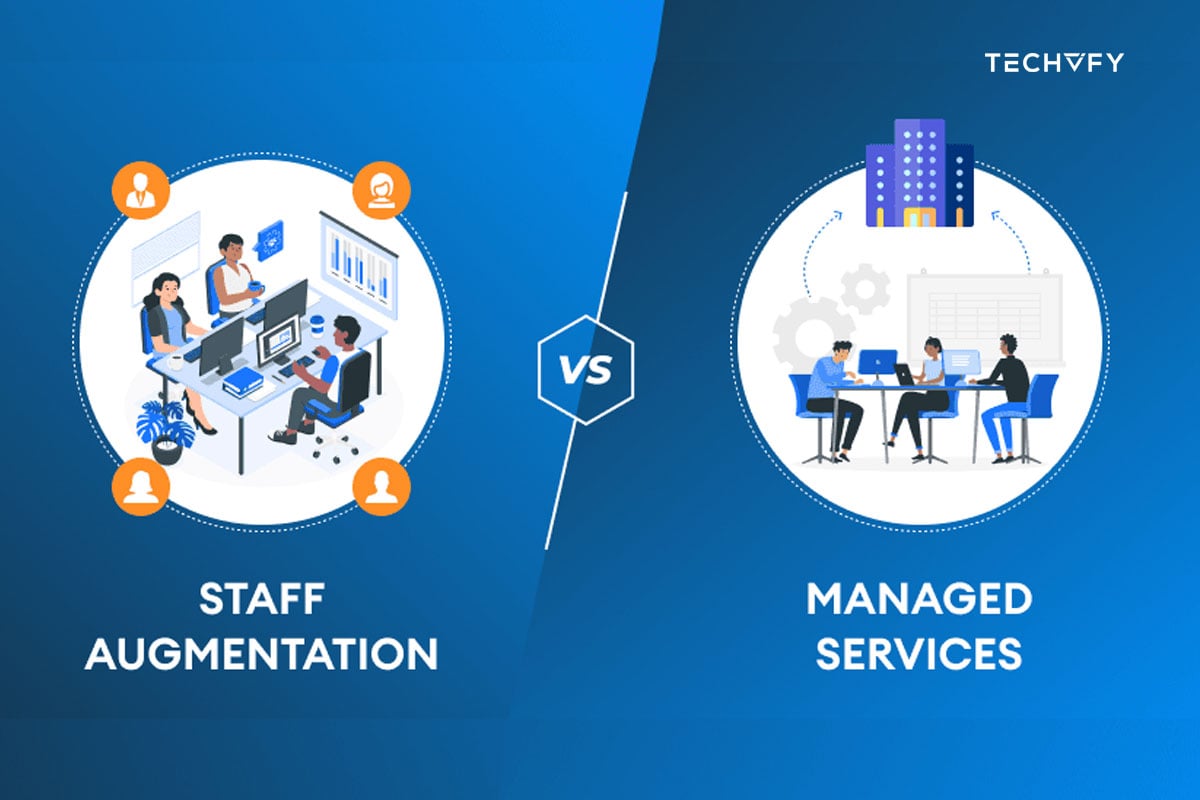 Staff Augmentation vs Managed Services: Choose the best fit for your business