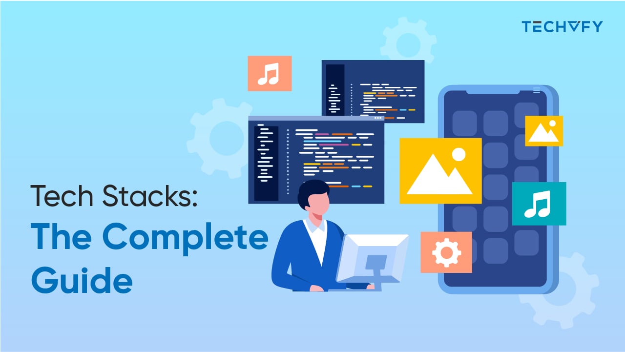 Tech Stacks: The Complete Guide