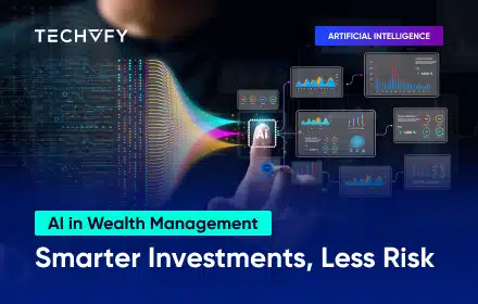 AI in Wealth Management: Smarter Investments, Less Risk
