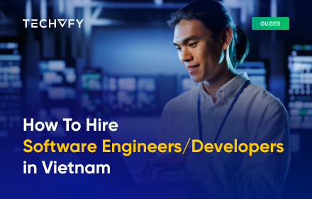 How To Hire Software Engineers/Developers in Vietnam? 