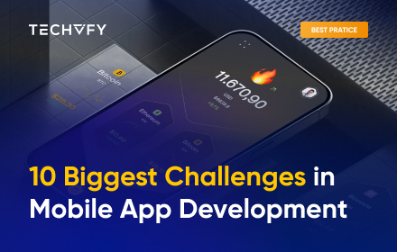 10 Biggest Mobile App Development Challenges