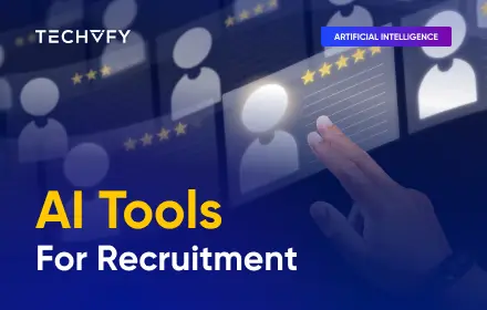 AI Tools for Recruitment: Save Time, Hire Smarter, Grow Faster
