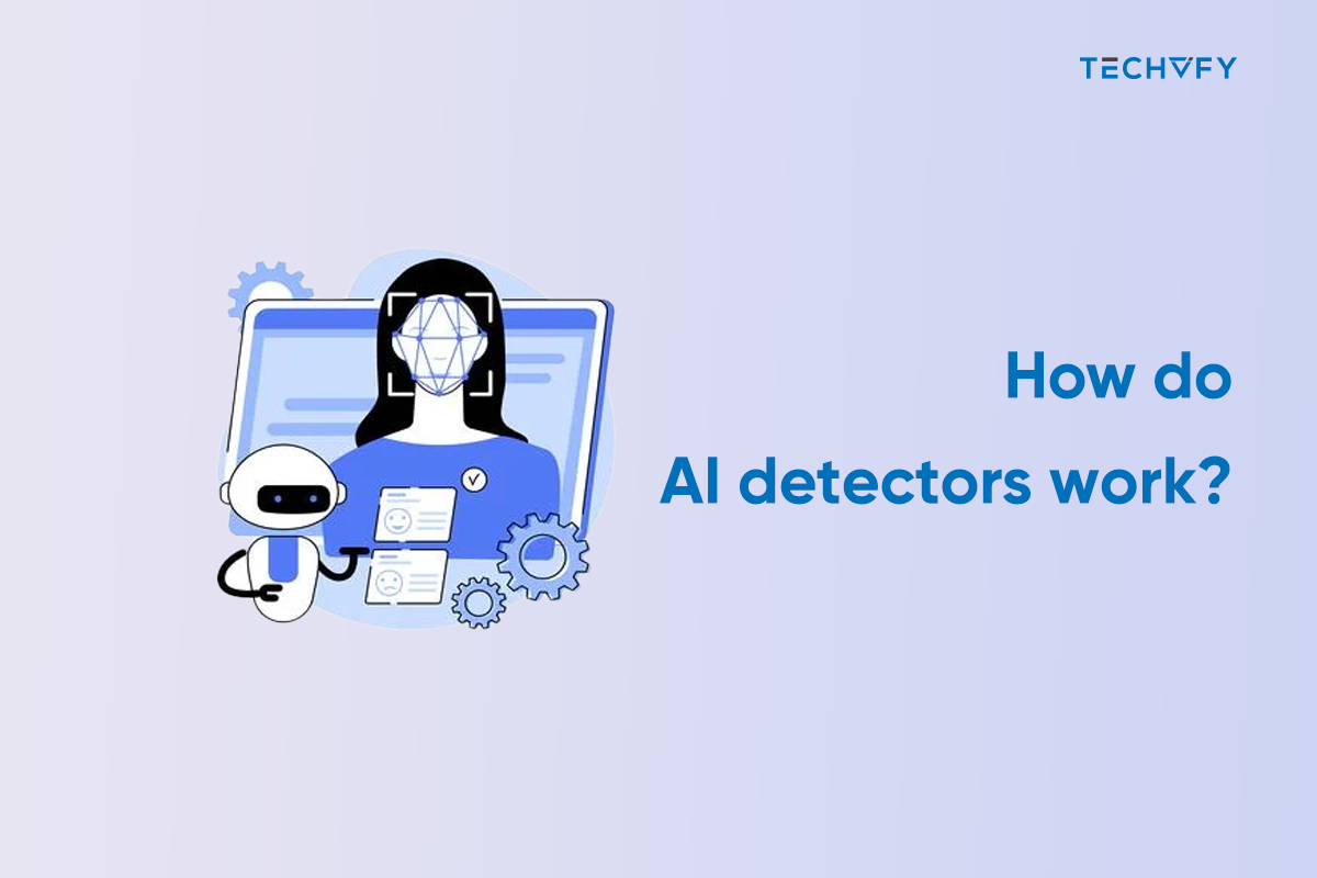 Understand How Do AI Detectors Work and Make The Most Out of Them 