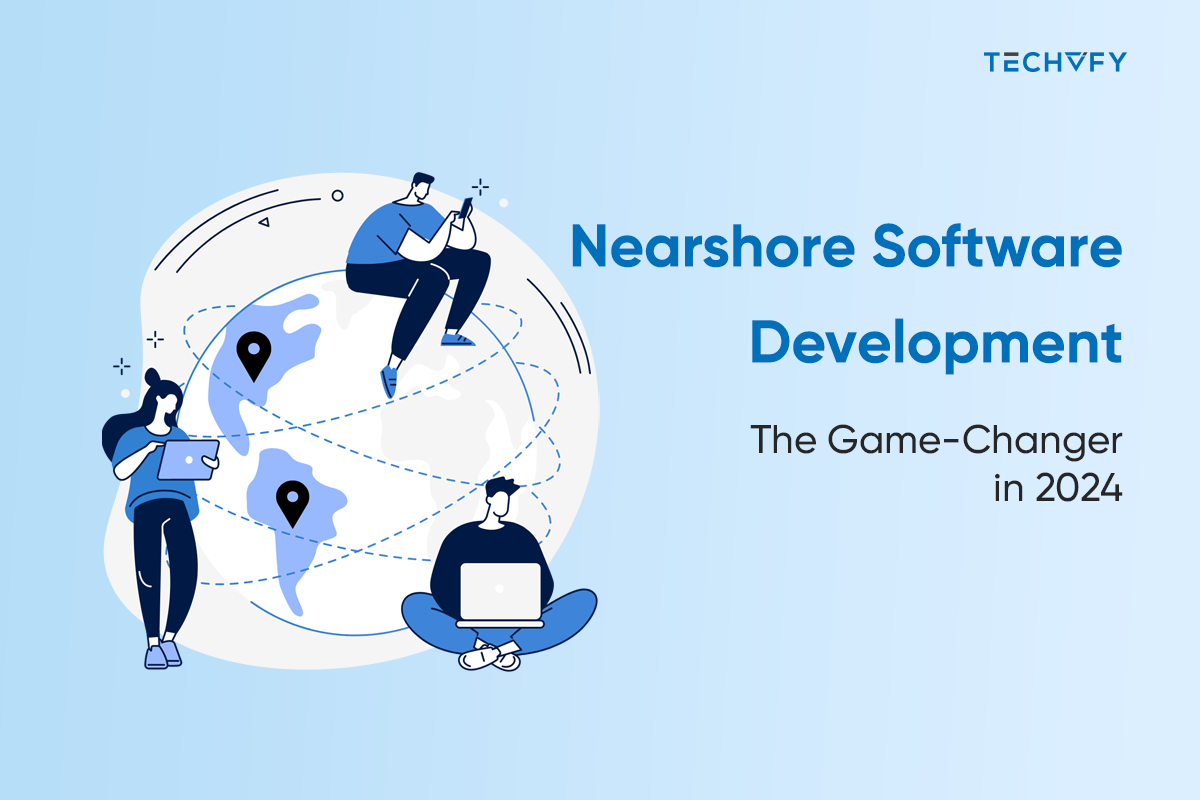 Exploring Nearshore Software Development: Benefits and Best Practices